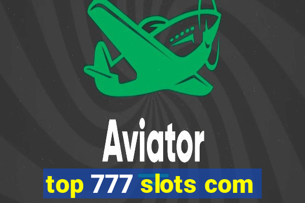 top 777 slots com